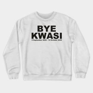 BYE KWASI Kwarteng gone! UK Politics Crewneck Sweatshirt